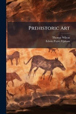 Prehistoric Art - Thomas Wilson - cover