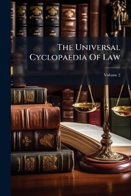 The Universal Cyclopaedia Of Law - Anonymous - cover