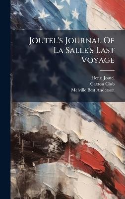 Joutel's Journal Of La Salle's Last Voyage - Henri Joutel,Caxton Club - cover