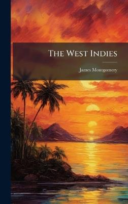 The West Indies - James Montgomery - cover