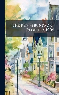 The Kennebunkport Register, 1904 - Anonymous - cover