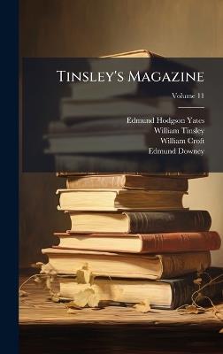 Tinsley's Magazine - Edmund Hodgson Yates,William Tinsley,William Croft - cover