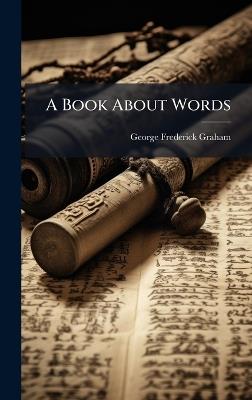 A Book About Words - George Frederick Graham - cover