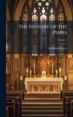 The History of the Popes - Archibald Bower - cover