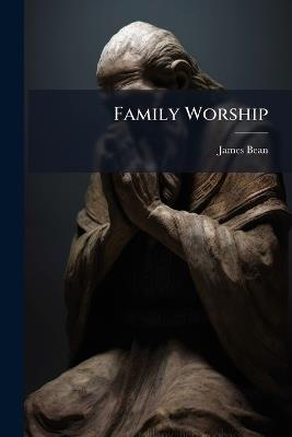 Family Worship - James Bean - cover