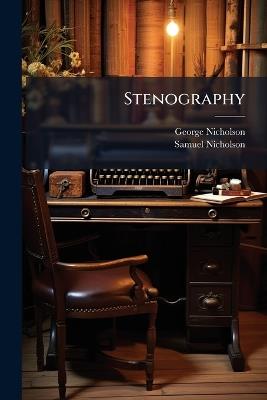 Stenography - George Nicholson,Samuel Nicholson - cover