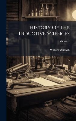 History Of The Inductive Sciences - William Whewell - cover