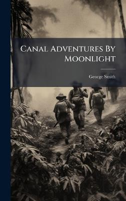 Canal Adventures By Moonlight - George Smith - cover