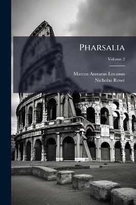 Pharsalia - Marcus Annaeus Lucanus,Nicholas Rowe - cover
