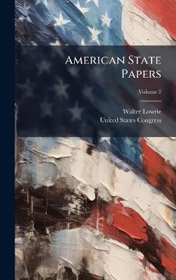 American State Papers - Walter Lowrie - cover