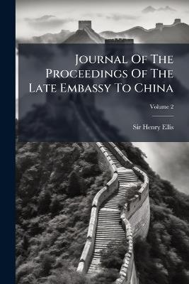 Journal Of The Proceedings Of The Late Embassy To China - Henry Ellis - cover