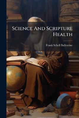 Science And Scripture Health - Frank Schell Ballentine - cover
