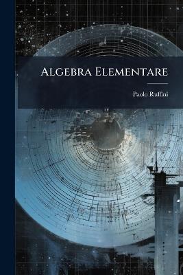 Algebra Elementare - Paolo Ruffini - cover