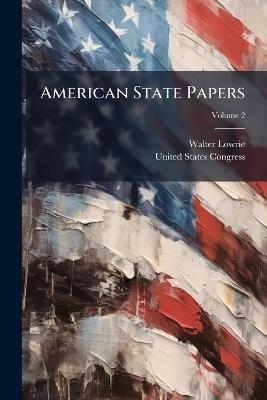 American State Papers - Walter Lowrie - cover