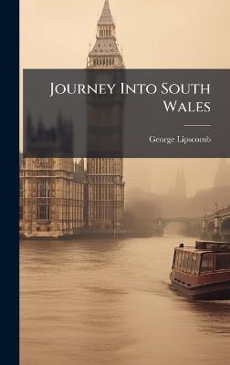 Journey Into South Wales - George Lipscomb - cover