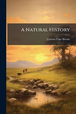 A Natural History - Thomas Pope Blount - cover
