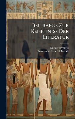 Beitraege Zur Kenntniss Der Literatur - Gustav Seyffarth,Preussische Staatsbibliothek - cover