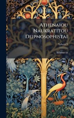 Athenaiou Naukratitou Deipnosophistai - Athenaeus (of Naucratis ) - cover