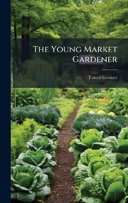 The Young Market Gardener - Tuisco Greiner - cover