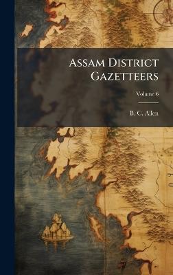 Assam District Gazetteers - B C Allen - cover