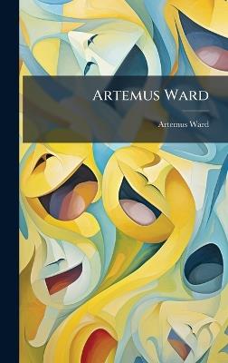 Artemus Ward - Artemus Ward - cover