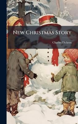 New Christmas Story - Charles Dickens - cover