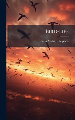 Bird-life - Frank Michler Chapman - cover