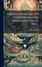 Observations On The Conversion And Apostleship Of St. Paul