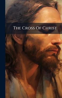 The Cross Of Christ - Anonymous - cover