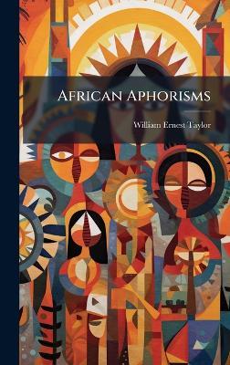 African Aphorisms - William Ernest Taylor - cover