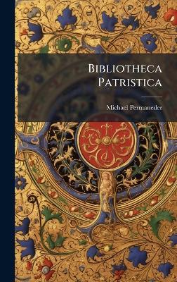 Bibliotheca Patristica - Michael Permaneder - cover