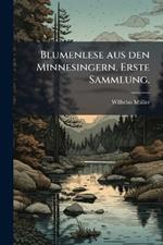 Blumenlese aus den Minnesingern. Erste Sammlung.