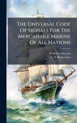 The Universal Code Of Signals For The Mercantile Marine Of All Nations - Frederick Marryat - cover