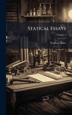 Statical Essays - Stephen Hales - cover