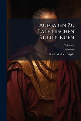 Aufgaben Zu Lateinischen StilÃ1/4bungen - Karl Friedrich Sã1/4pfle - cover