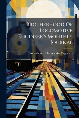Brotherhood Of Locomotive Engineer's Monthly Journal - cover
