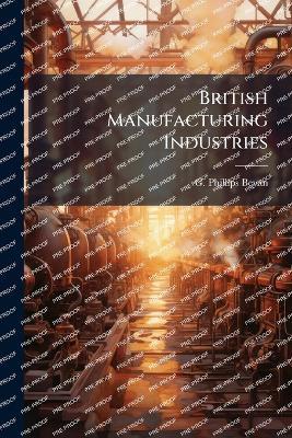 British Manufacturing Industries - G Phillips Bevan - cover