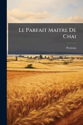 Le Parfait Maitre De Chai - cover
