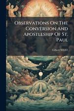 Observations On The Conversion And Apostleship Of St. Paul