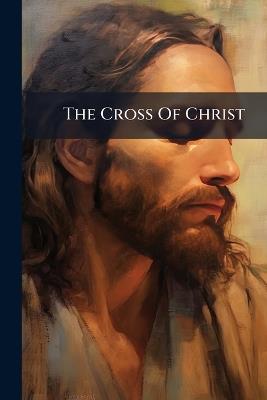 The Cross Of Christ - Anonymous - cover