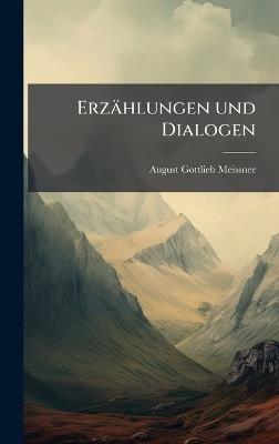 Erzählungen und Dialogen - August Gottlieb Meissner - cover