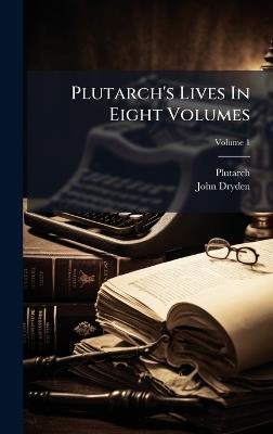 Plutarch's Lives In Eight Volumes - John Dryden - cover