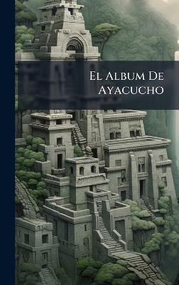 El Album De Ayacucho - Anonymous - cover