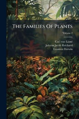 The Families Of Plants - Carl Von Linnã(c),Erasmus Darwin - cover