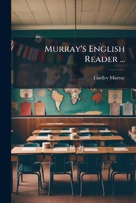 Murray's English Reader ... - Lindley Murray - cover