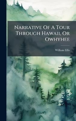 Narrative Of A Tour Through Hawaii, Or Owhyhee - William Ellis - cover