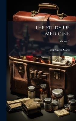 The Study Of Medicine - John Mason Good - cover