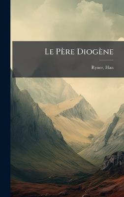 Le Père Diogène - Hans Ryner - cover
