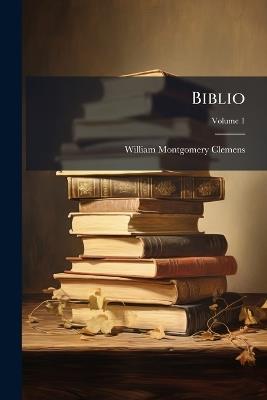 Biblio - William Montgomery Clemens - cover