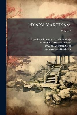 Nyaya vartikam - Uddyotakara Pasupatacharya Bharadvaja,Dvivedi Vindhyesvari Prasada,Dravida Laksmana Sastri - cover